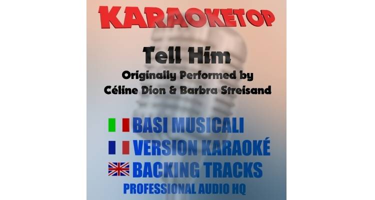 Tell Him - Celine Dion & Barbra Streisand (karaoke, backing track)