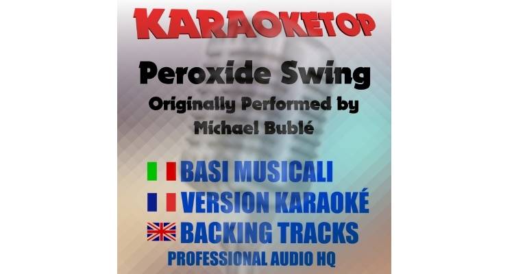 Peroxide Swing - Michael Bublé (karaoke, backing track)