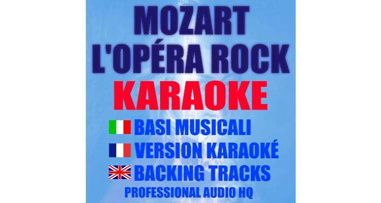 Mozart L'Opèra Rock (karaoke, backing tracks)