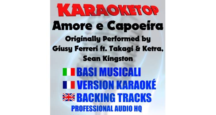 Amore e Capoeira - Giusy Ferreri ft. Takagi & Ketra, Sean Kingston (karaoke, base musicale)