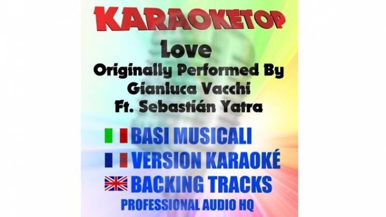 Love - Gianluca Vacchi Ft. Sebastián Yatra (karaoke, base musicale)