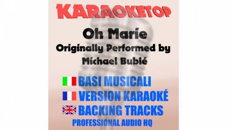 Oh Marie - Michael Bublé (karaoke, base musicale)