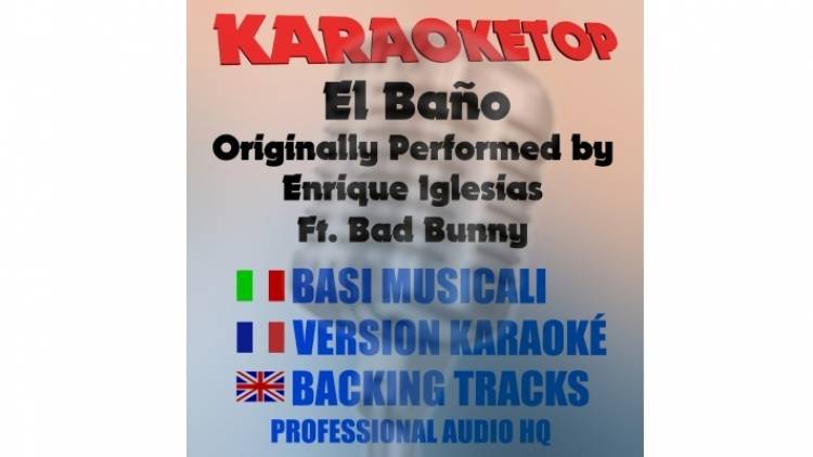 El Baño - Enrique Iglesias Ft. Bad Bunny (karaoke, base musicale)