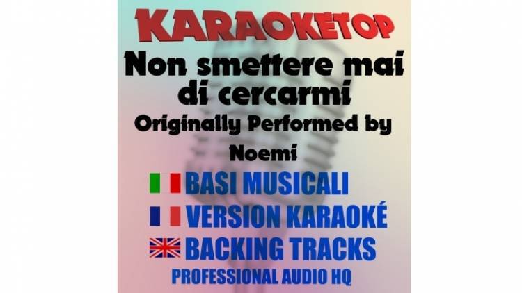 Non smettere mai di cercarmi - Noemi (karaoke, base musicale)