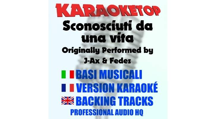 Sconosciuti da una vita - J-Ax e Fedez (karaoke, backing track)