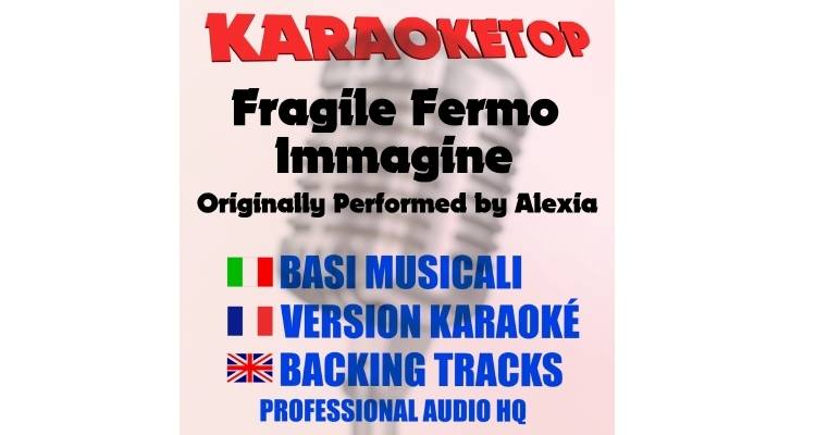 Fragile fermo immagine - Alexia (karaoke, base musicale)