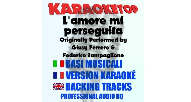 L'amore mi perseguita - Giusy Ferrero ft. Federico Zampaglione (karaoke, backing track)