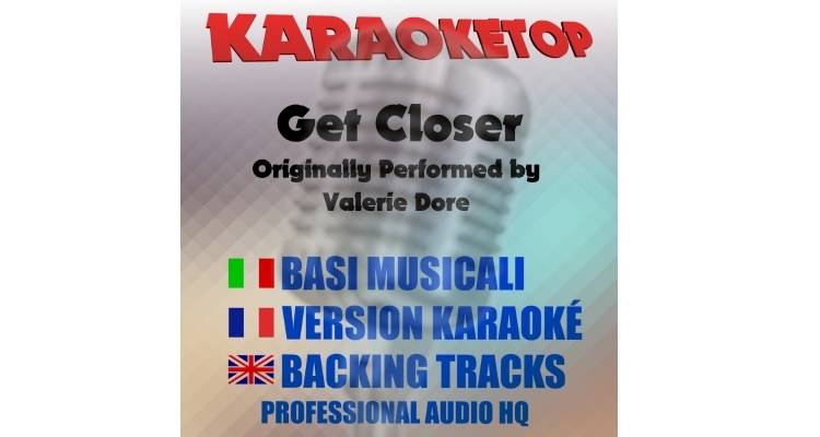 Get closer - Valerie Dore (karaoke, base musicale)