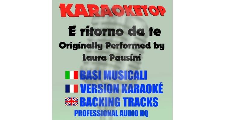 E ritorno da te - Laura Pausini (karaoke, backing track)