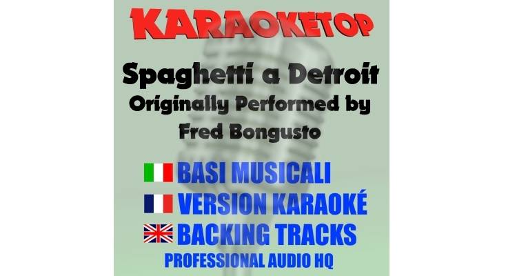 Spaghetti a Detroit - Fred Bongusto (karaoke, base musicale)