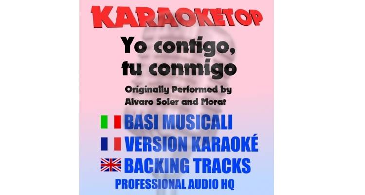 Yo contigo, tu conmigo - Alvaro Soler ft. Morat (karaoke, backing track)