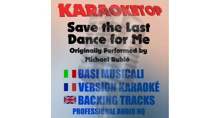 Save The Last Dance For Me - Michael Bublé (karaoke, base musicale)