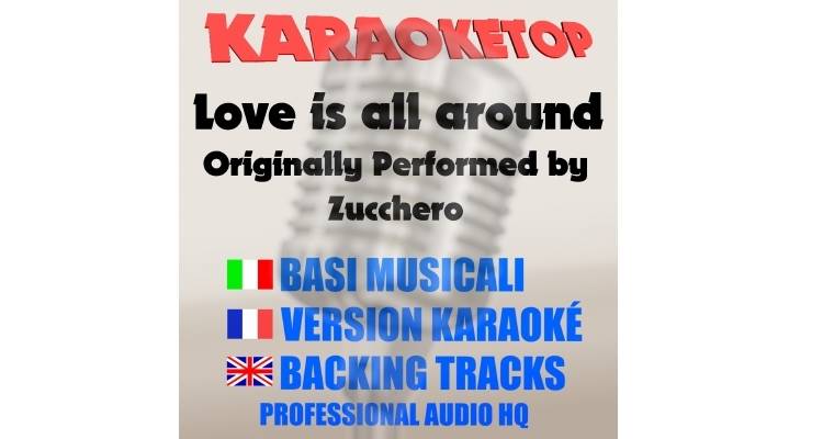 Love is all around - Zucchero (karaoke, base musicale)