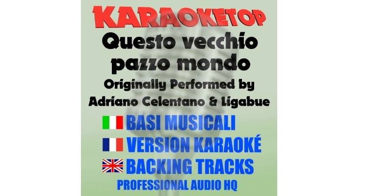 Questo vecchio pazzo mondo - Adriano Celentano & Ligabue (karaoke, base musicale)