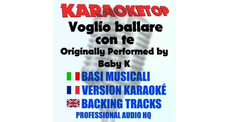 Voglio ballare con te - Baby K ft. Andrés Dvicio (karaoke, base musicale)