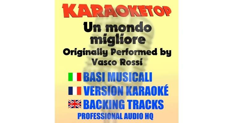 Un mondo migliore - Vasco Rossi (karaoke, base musicale)