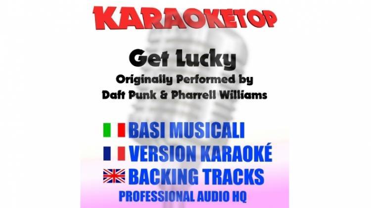 Get Lucky - Daft Punk Ft. Pharrell Williams (karaoke, base musicale)