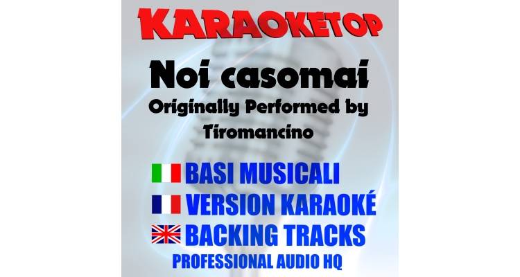 Noi casomai - Tiromancino  (karaoke, backing track)