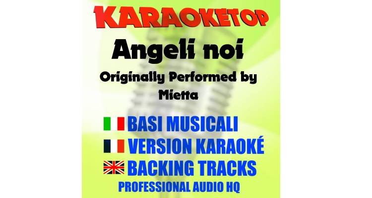 Angeli noi - Mietta (karaoke, backing track)