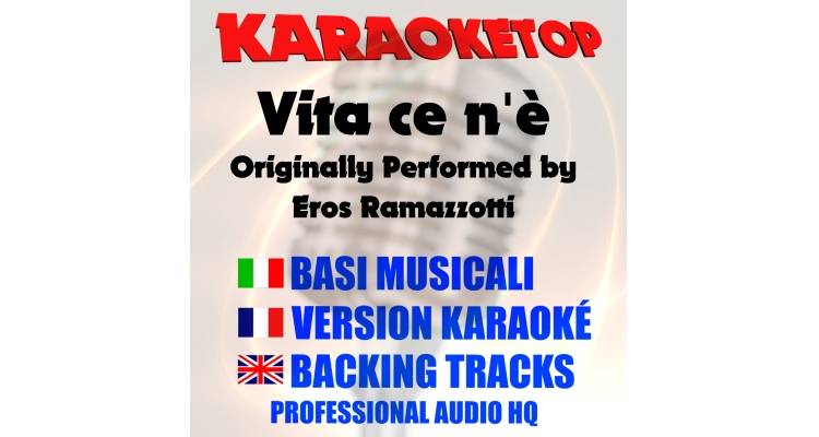 Vita ce n'è - Eros Ramazzotti (karaoke, backing track)