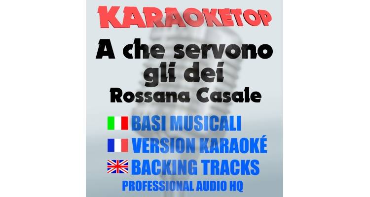 A che servono gli dei - Rossana Casale (karaoke, base musicale)