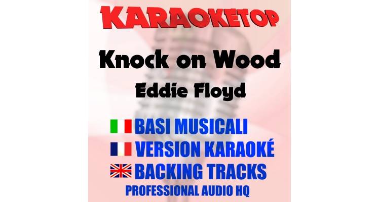 Knock on Wood - Eddie Floyd (karaoke, base musicale)