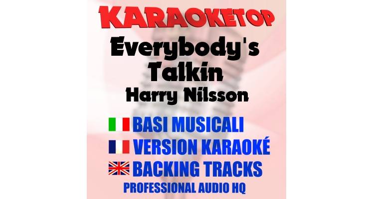 Everybody's Talkin - Harry Nilsson (karaoke, backing track)