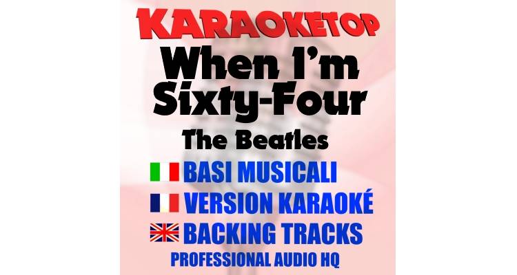 When I’m Sixty-Four - The Beatles (karaoke, backing track)