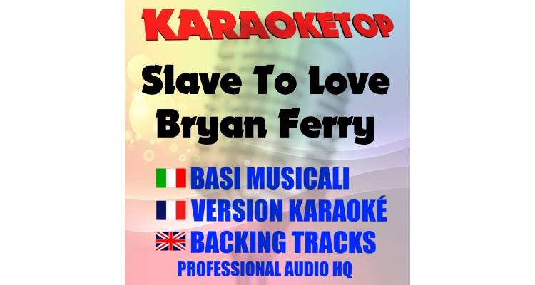 Slave to Love - Bryan Ferry (karaoke, backing track)