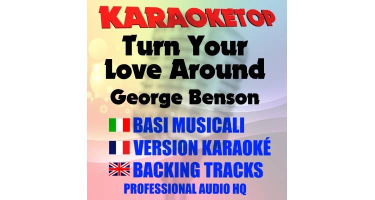 Turn your love around - George Benson (karaoke, backing track)