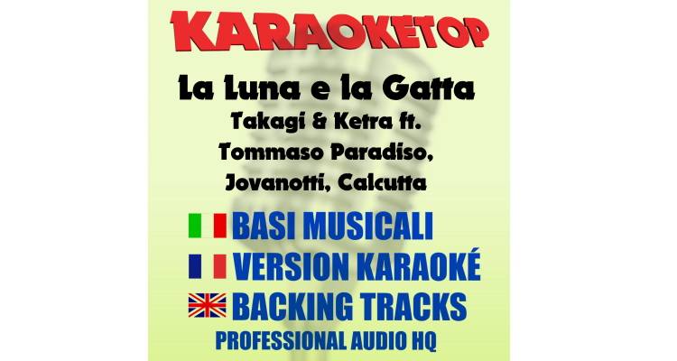 La Luna e la Gatta - Takagi & Ketra Tommaso Paradiso, Jovanotti, Calcutta (karaoke, base musicale)