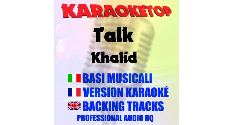 Talk - Khalid (karaoke, backing track)