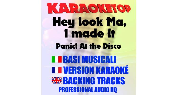 Hey look Ma, I made it - Panic! At the Disco (karaoke, base musicale)