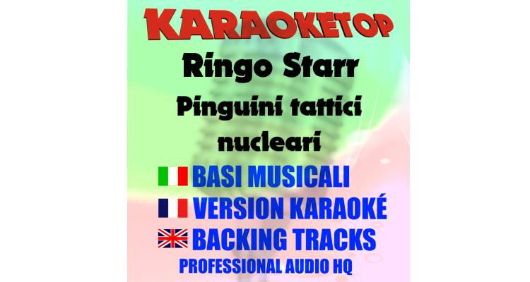 Ringo Starr - Pinguini tattici nucleari (karaoke, base musicale)