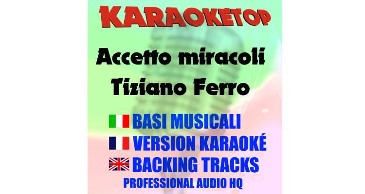 Accetto miracoli - Tiziano Ferro (karaoke, base musicale)