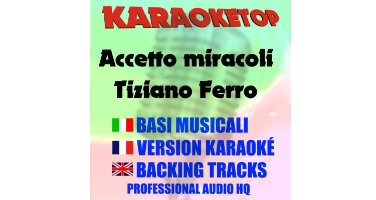 Accetto miracoli - Tiziano Ferro (karaoke, backing track)