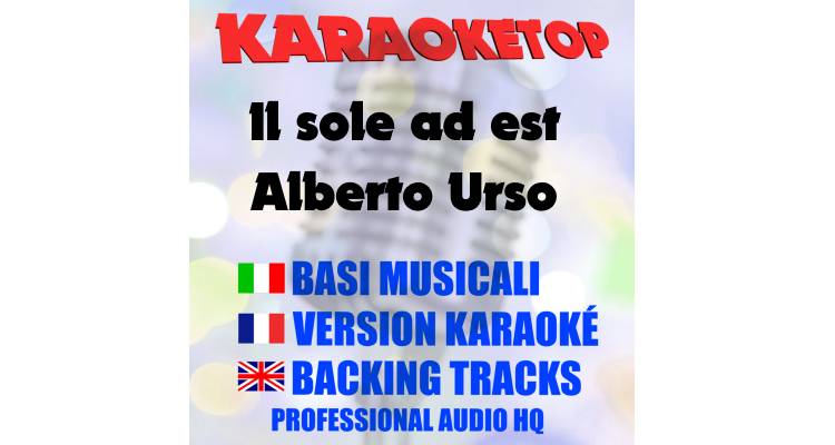 Il sole ad est - Alberto Urso (karaoke, backing track)