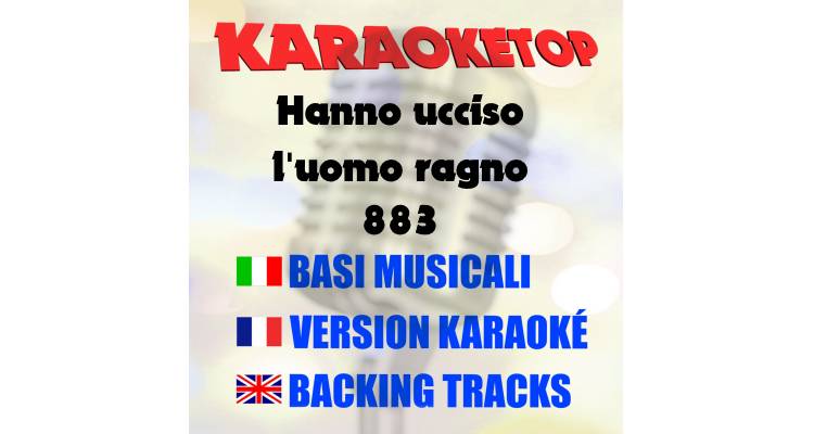 Hanno ucciso l'uomo ragno - 883 (karaoke, base musicale)