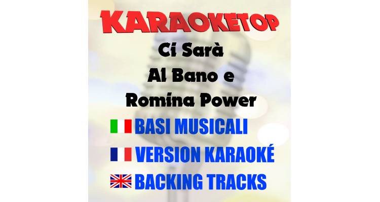 Ci Sarà - Al Bano & Romina Power (karaoke, backing track)