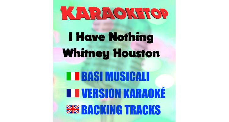 I Have Nothing - Whitney Houston (karaoke, backing track)