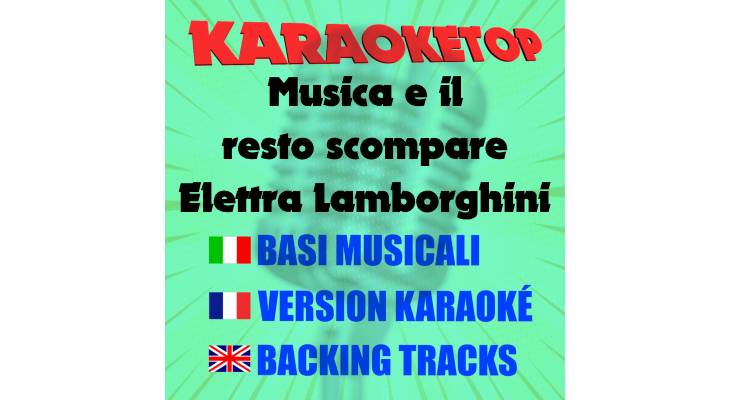 Musica e il resto scompare - Elettra Lamborghini (karaoke, backing track)