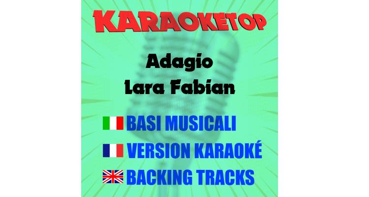 Adagio - Lara Fabian (karaoke, base musicale)