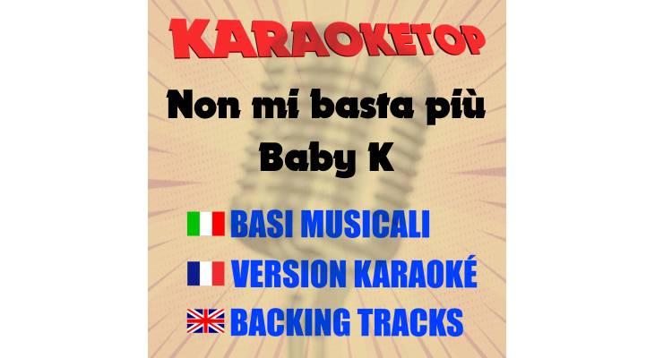Non mi basta più - Baby K ft. Chiara Ferragni (karaoke, base musicale)