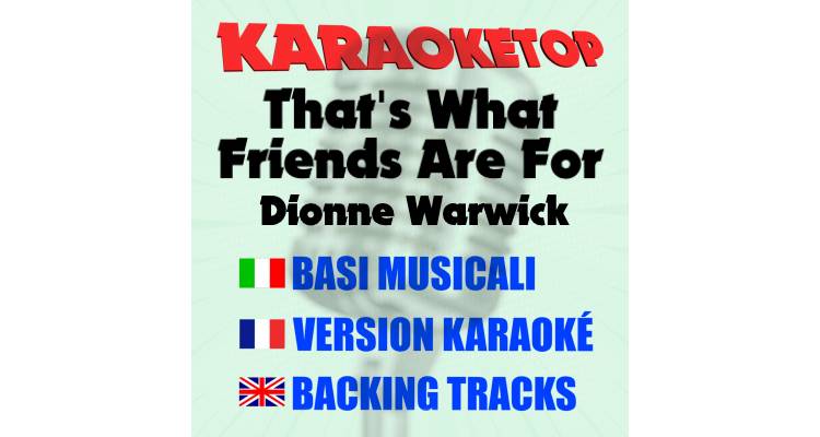 That's What Friends Are For - Dionne Warwick (karaoke, backing track)