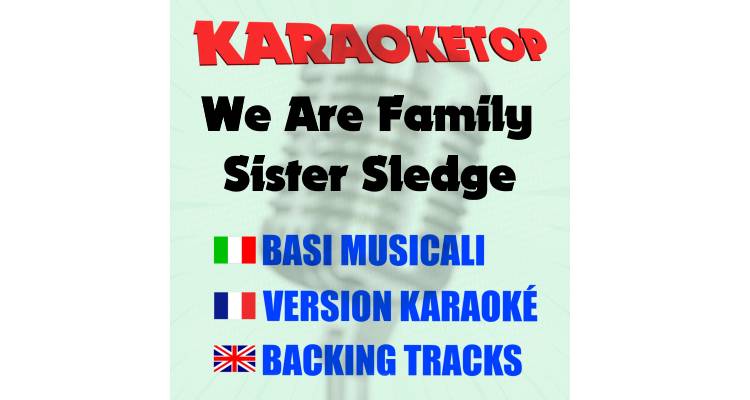 We Are Family - Sister Sledge (karaoke, backing track)