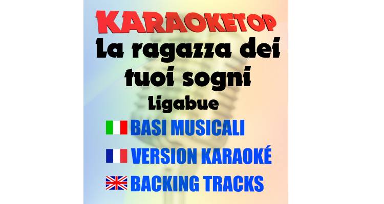 La ragazza dei tuoi sogni - Ligabue (karaoke, backing track)