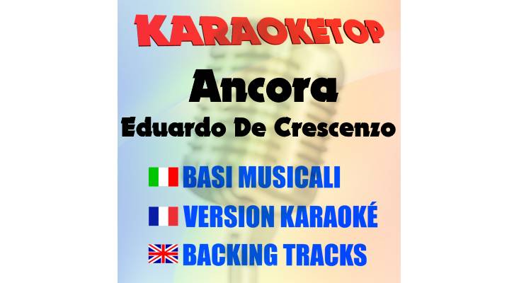 Ancora - Eduardo De Crescenzo (karaoke, backing track)