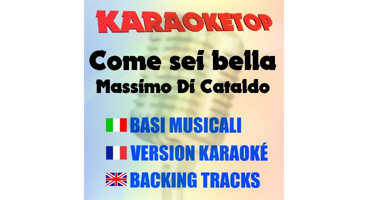 Come sei bella - Massimo Di Cataldo (karaoke, base musicale)