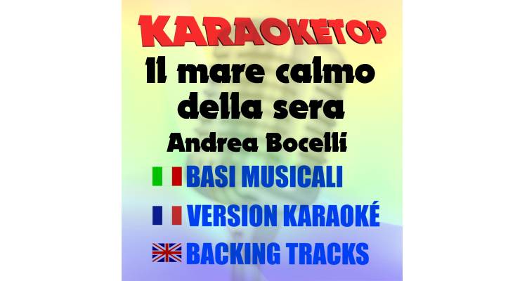 Il mare calmo della sera - Andrea Bocelli (karaoke, base musicale)