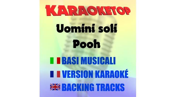 Uomini soli - Pooh (karaoke, backing track)